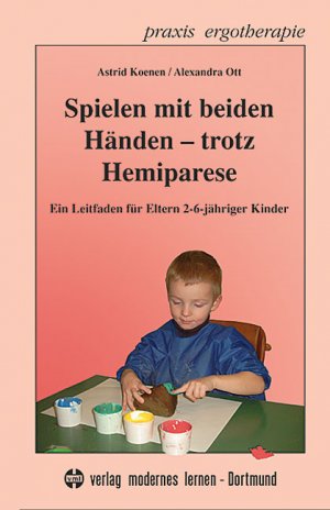 ISBN 9783808005682: Spielen mit beiden Händen - trotz Hemiparese - Ein Leitfaden für Eltern 2-6-jähriger Kinder