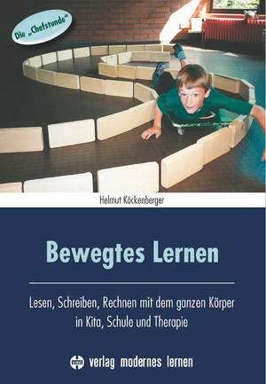 ISBN 9783808007617: Bewegtes Lernen – Lesen, Schreiben, Rechnen mit dem ganzen Körper in Kita, Schule und Therapie - Die "Chefstunde"