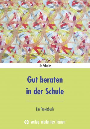 ISBN 9783808008805: Gut beraten in der Schule – Ein Praxisbuch