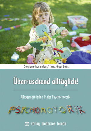 ISBN 9783808009666: Überraschend alltäglich! - Alltagsmaterialien in der Psychomotorik