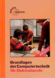 ISBN 9783808519219: Grundlagen der Computertechnik für Elektroberufe; Teil: [Hauptbd.].