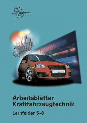 ISBN 9783808522714: Arbeitsblätter Kraftfahrzeugtechnik Lernfelder 5-8