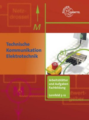 ISBN 9783808535943: Technische Kommunikation Elektrotechnik Arbeitsblätter und Aufgaben Fachbildung LF 5-12