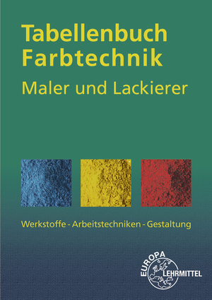 ISBN 9783808544280: Tabellenbuch Farbtechnik Maler und Lackierer – Werkstoffe - Arbeitstechniken - Gestaltung