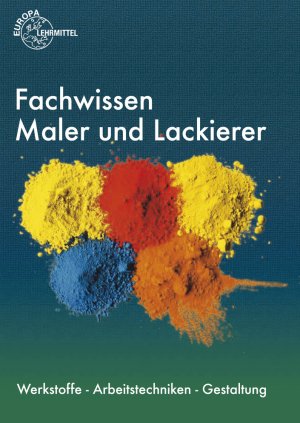 ISBN 9783808544372: Fachwissen Maler und Lackierer: Werkstoffe - Arbeitstechniken - Gestaltung