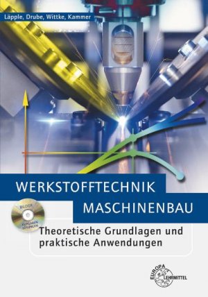 ISBN 9783808552629: Werkstofftechnik Maschinenbau - Theoretische Grundlagen und praktische Anwendungen EUROPA-Lehrmittel  *  Bibliothek des technischen Wissens