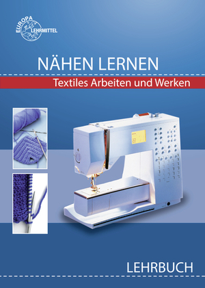 ISBN 9783808561485: Nähen lernen Lehrbuch - Textiles Arbeiten und Werken