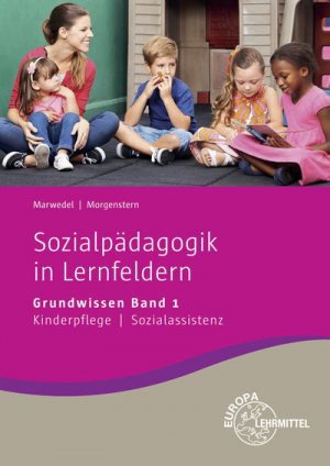 ISBN 9783808561546: Sozialpädagogik in Lernfeldern. Grundwissen Band 1: Lernfelder 1 - 4