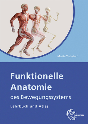 ISBN 9783808564875: Funktionelle Anatomie des Bewegungssystems - Lehrbuch und Atlas