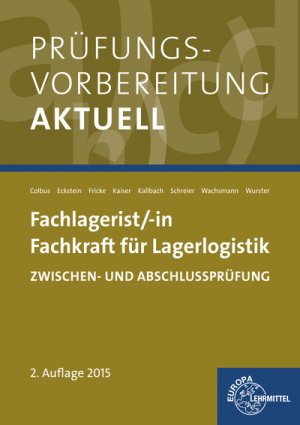 ISBN 9783808572757: Prüfungsvorbereitung aktuell - Fachlagerist/-in Fachkraft für Lagerlogistik - Zwischen- und Abschlussprüfung