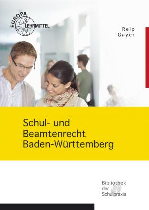 ISBN 9783808579787: Schul- und Beamtenrecht Baden-Württemberg: mit Datenschutz und Urheberrecht für die Lehramtsausbildung und Schulpraxis in Baden-Württemberg