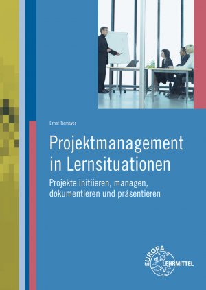 ISBN 9783808583531: Projektmanagement in Lernsituationen - Projekte initiieren, managen, dokumentieren und präsentieren