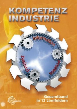 ISBN 9783808598405: Kompetenz Industrie – Gesamtband in 12 Lernfeldern