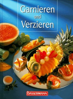 ISBN 9783809406136: Garnieren und Verzieren