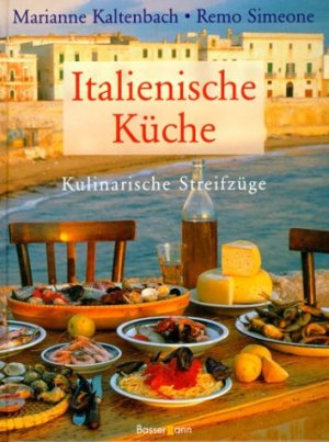 gebrauchtes Buch – Kaltenbach, Marianne / Simeone – Italienische Küche