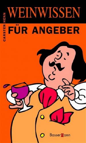 ISBN 9783809415381: Weinwissen für Angeber