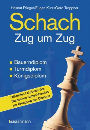 ISBN 9783809416432: Schach Zug um Zug – Bauerndiplom, Turmdiplom, Königsdiplom - Offizielles Lehrbuch des Deutschen Schachbundes zur Erringung der Diplome