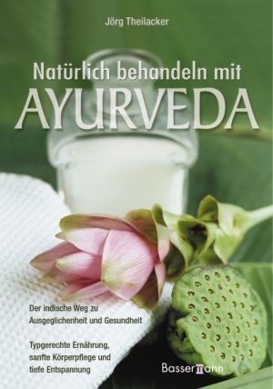 ISBN 9783809418122: Natürlich behandeln mit Ayurveda