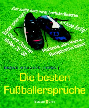 ISBN 9783809418283: Die besten Fußballersprüche