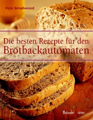 ISBN 9783809418542: Die besten Rezepte für den Brotbackautomaten