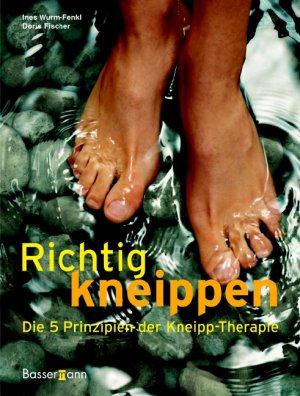 ISBN 9783809418641: Richtig kneippen: Die 5 Prinzipien der Kneipp-Therapie