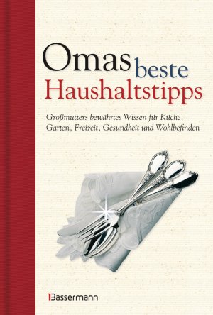 ISBN 9783809421498: Omas beste Haushaltstipps : Großmutters bewährtes Wissen für Küche, Garten, Freizeit, Gesundheit und Wohlbefinden. hrsg. von Emmanuela Düsseldorfer