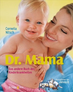 ISBN 9783809422655: Dr. Mama! - Das andere Buch der Kinderkrankheiten