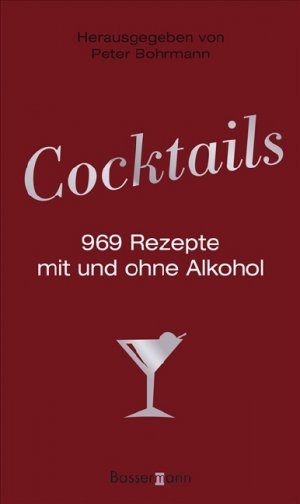 ISBN 9783809423768: Cocktails - 969 Rezepte mit und ohne Alkohol