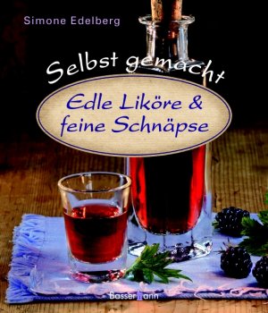 gebrauchtes Buch – Simone Edelberg – Edle Liköre & feine Schnäpse