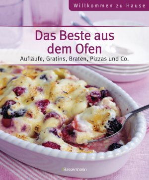 ISBN 9783809425663: Das Beste aus dem Ofen - Aufläufe, Gratins, Braten, Pizzas und Co.