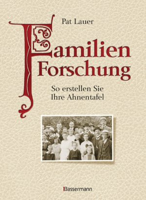 ISBN 9783809426295: Familienforschung - So erstellen Sie Ihre Ahnentafel