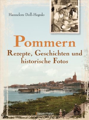 ISBN 9783809427728: Pommern - Rezepte, Geschichten und historische Fotos