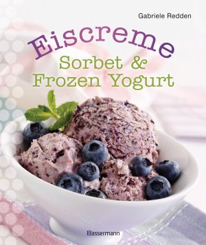 ISBN 9783809429685: Eiscreme, Sorbet & Frozen Yogurt