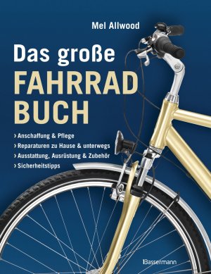 ISBN 9783809430056: Das große Fahrradbuch - [Anschaffung & Pflege ; Reparaturen zu Hause & unterwegs ; Ausstattung, Ausrüstung & Zubehör ; Sicherheitstipps]