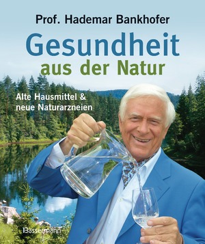 ISBN 9783809430209: Gesundheit aus der Natur: Alte Hausmittel und neue Naturarzneien