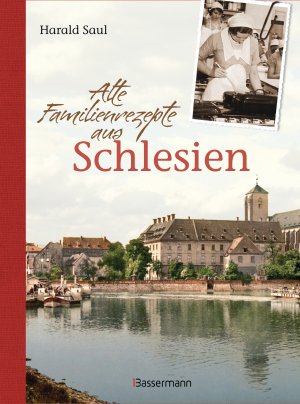 ISBN 9783809431527: Alte Familienrezepte aus Schlesien - Geschichten, Bilder und Gerichte aus unvergessenen Zeiten