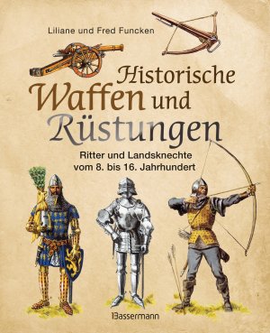 ISBN 9783809433347: Historische Waffen und Rüstungen. Ritter und Landsknechte vom 8. bis 16. Jahrhundert