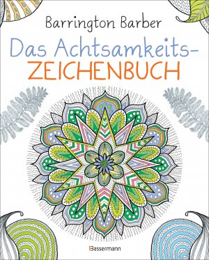 ISBN 9783809437574: Das Achtsamkeits-Zeichenbuch