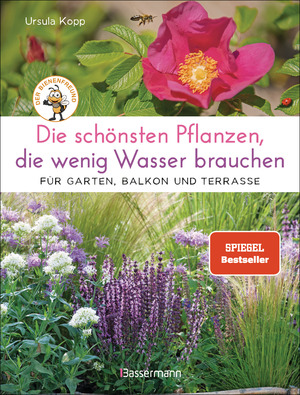 ISBN 9783809440925: Die schönsten Pflanzen, die wenig Wasser brauchen für Garten, Balkon und Terrasse - 66 trockenheitsverträgliche Stauden, Sträucher, Gräser und Blumen, die heiße Sommer garantiert überleben