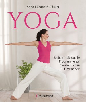 ISBN 9783809443100: Yoga. Sieben individuelle Programme zur ganzheitlichen Gesundheit : Für ein vitales Herz-Kreislauf-System, ein wachsames Immunsystem, einen klaren Kopf, Lebensfreude, einen starken Rücken, gegen Stress & Erschöpfung und Yoga für unterwegs -