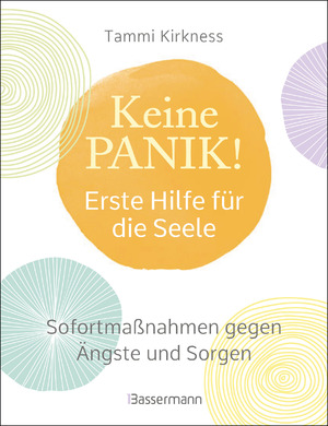 ISBN 9783809444534: Keine Panik! - Erste Hilfe für die Seele. Sofortmaßnahmen gegen Ängste, Sorgen und Beklemmungen – Atemübungen, Meditationen, schriftliches Fokussieren, selbstbestätigende Affirmationen u.v.m.