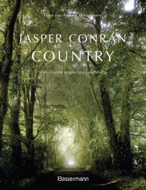 gebrauchtes Buch – Jasper Conran – Country. Vom Charme englischen Landlebens - Britische Idyllen im Wandel der Jahreszeiten. Mit Bildern des Starfotografen Andrew Montgomery