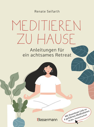 gebrauchtes Buch – Renate Seifarth – Meditieren zu Hause - Anleitungen für ein achtsames Retreat