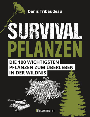 ISBN 9783809447535: Survivalpflanzen. Die 100 wichtigsten Pflanzen zum Überleben in der Wildnis - Das Survival Handbuch für Heilmittel, Nahrungsmittel, zum Hütten-/Lagerbau und viele andere Einsatzmöglichkeiten