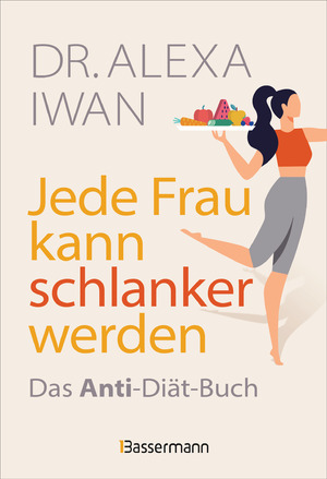 ISBN 9783809448785: Jede Frau kann schlanker werden – Das Anti-Diät-Buch zum trotzdem abnehmen