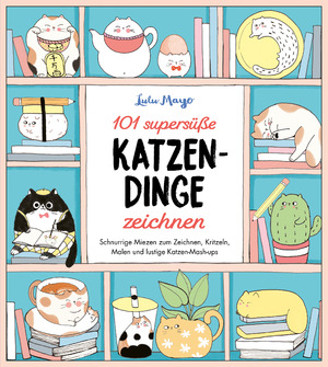 ISBN 9783809449096: 101 supersüße Katzen-Dinge zeichnen - Schnurrige Miezen zum Zeichnen, Kritzeln, Malen und lustige Katzen-Mash-ups - Das einmalige, skurille und witzige Kawaii Katzen Malbuch