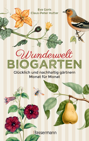 ISBN 9783809449379: Wunderwelt Biogarten. Glücklich und nachhaltig gärtnern - Monat für Monat - Altes Wissen, neue Tipps, Gedankene, Aphorismen, Anekdoten ... Das ideale Geschenk für passionierte Gärtner