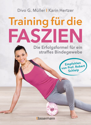 ISBN 9783809449492: Training für die Faszien - Die Erfolgsformel für ein straffes Bindegewebe | Faszientraining für zu Hause. Empfohlen von Prof. Robert Schleip | Divo G. Müller (u. a.) | Taschenbuch | 192 S. | Deutsch