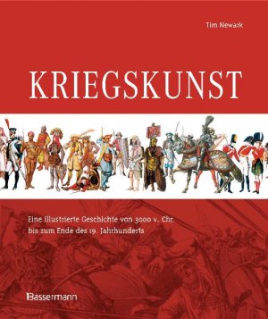 ISBN 9783809480112: Kriegskunst - Eine illustrierte Geschichte von 3000 v. Chr. bis zum Ende des 19. Jahrhunderts