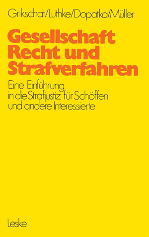 ISBN 9783810000385: Gesellschaft, Recht und Strafverfahren - Eine Einführung in die Strafjustiz für Schöffen und andere Interessierte